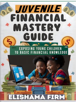 cover image of JUVENILE FINANCIAL MASTERY GUIDE